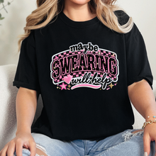 Maybe Swearing Will Help Graphic Tee