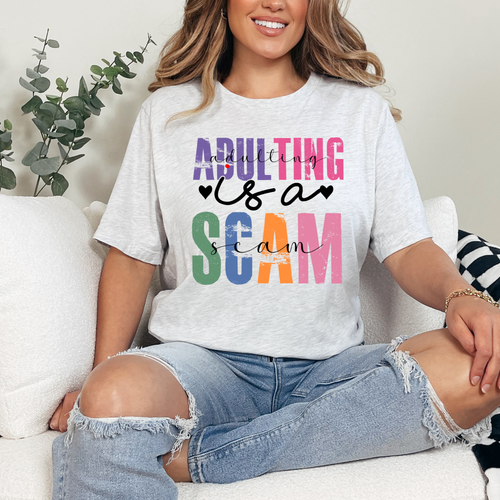 Adulting is a Scam Graphic Tee
