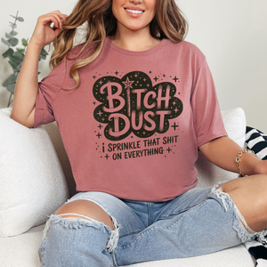 Bitch Dust Graphic Tee