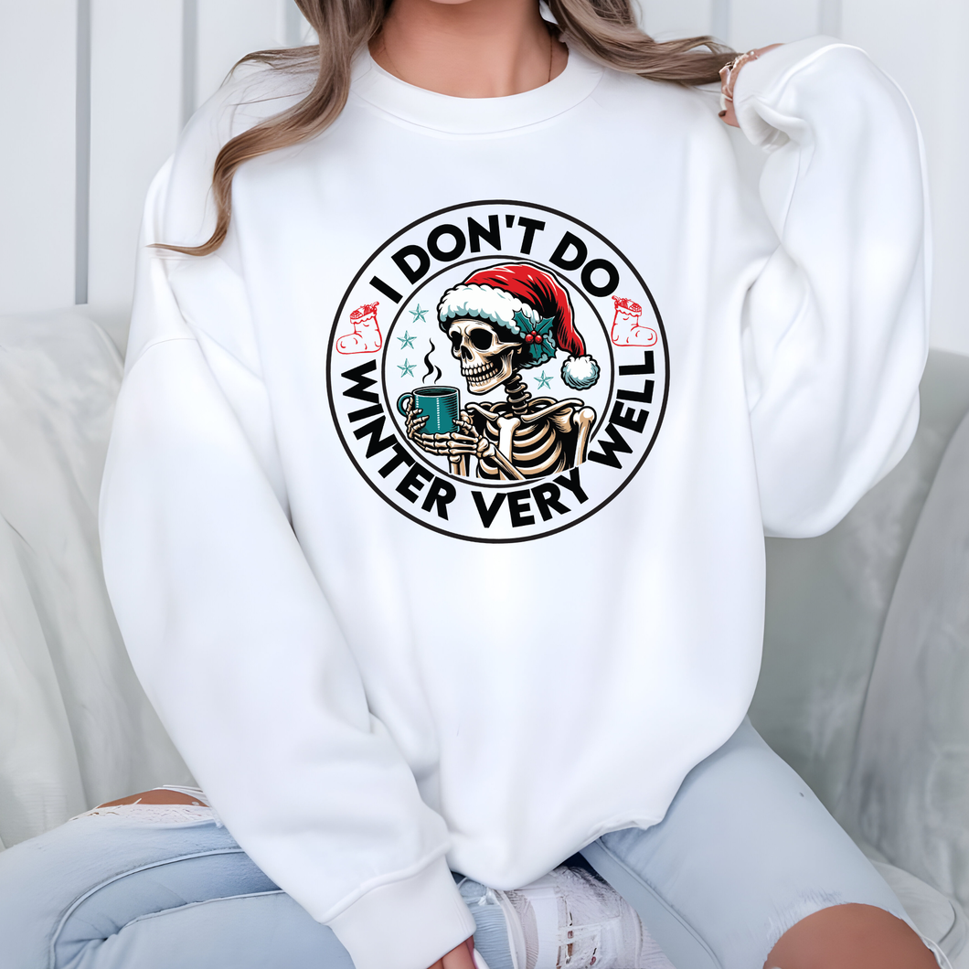 Christmas Skeleton Don't Do Winter Very Well Sweatshirt