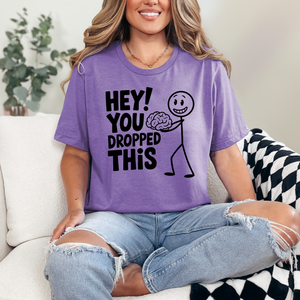 You Dropped This Graphic Tee
