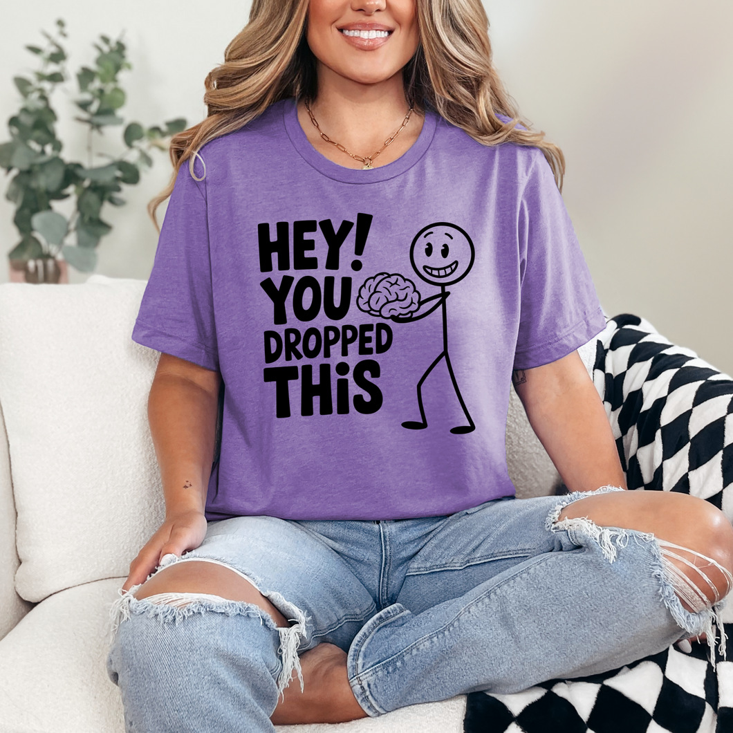 You Dropped This Graphic Tee