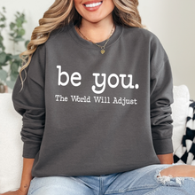 Be You The World Will Adjust Sweatshirt