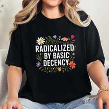 Radicalized by Basic Decency Graphic Tee