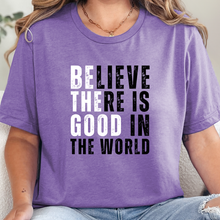 Believe There is Good in the World Graphic Tee