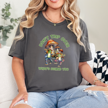 Don't Trip Over What's Behind You Graphic Tee