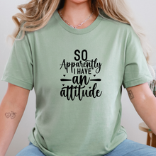 Apparently I Have an Attitude Graphic Tee