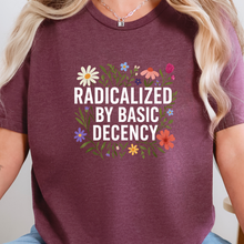 Radicalized by Basic Decency Graphic Tee