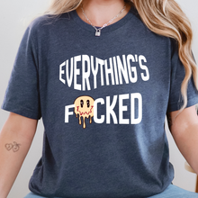 Everything's F*cked Graphic Tee