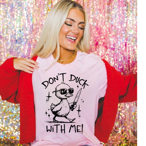 Dont duck with me