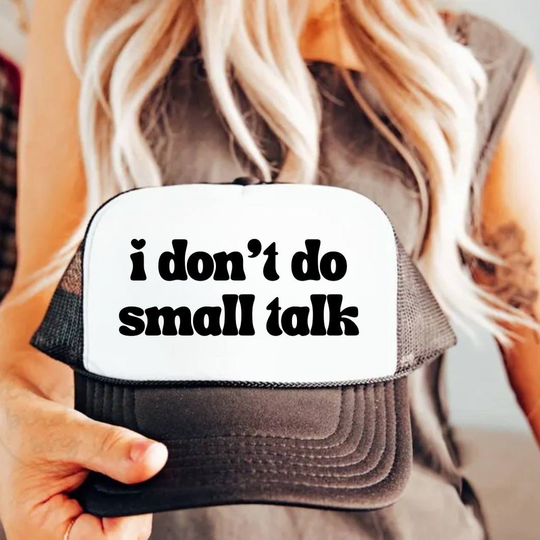 I dont do small talk