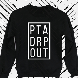 PTA drop out