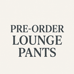 Preorder Lounge Pants