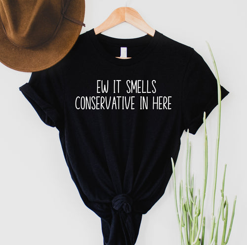 Ew smells conservative - Sunshine Styles Boutique