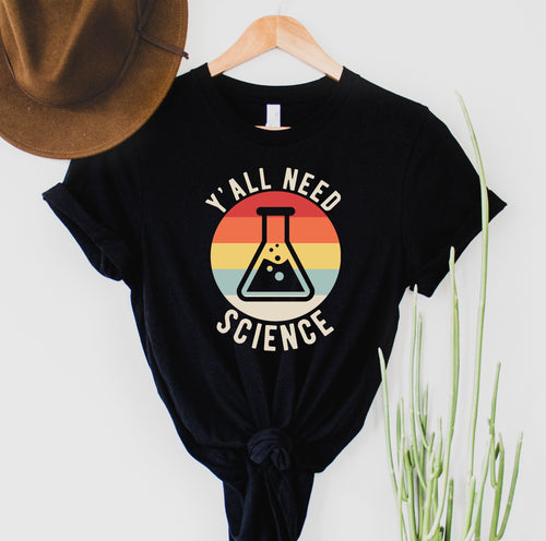 Y'all Need Science - Sunshine Styles Boutique
