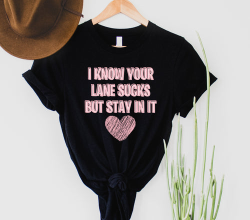 Your Lane Sucks - Sunshine Styles Boutique